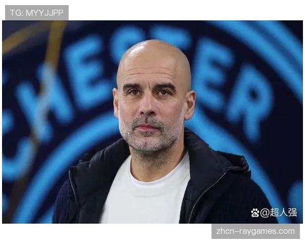 瓜迪奥拉强调稳定成长是关键，曼城专注一场一赛